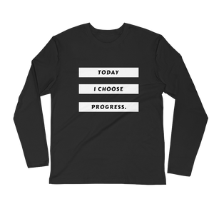 "Today I Choose Progress" - Men's Long Sleeve Fitted Crew